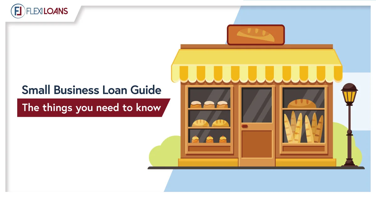 SMALL BUSINESS LOAN GUIDE – THE THINGS YOU NEED TO KNOW