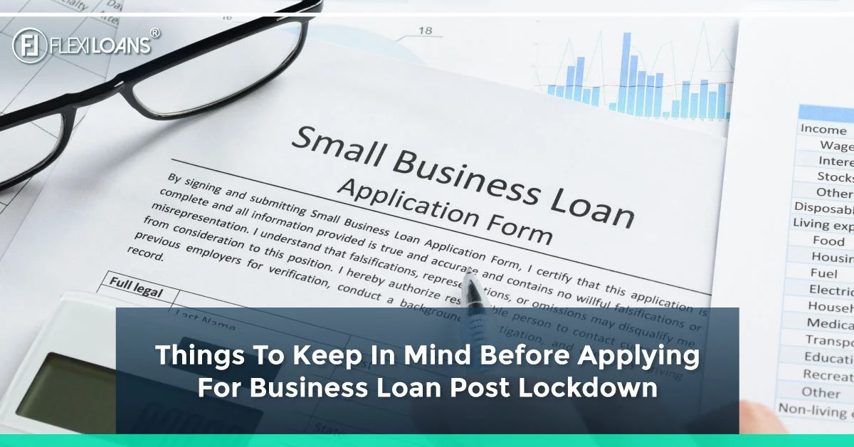 Things To Keep In Mind Before Applying For Business Loan Post Lockdown