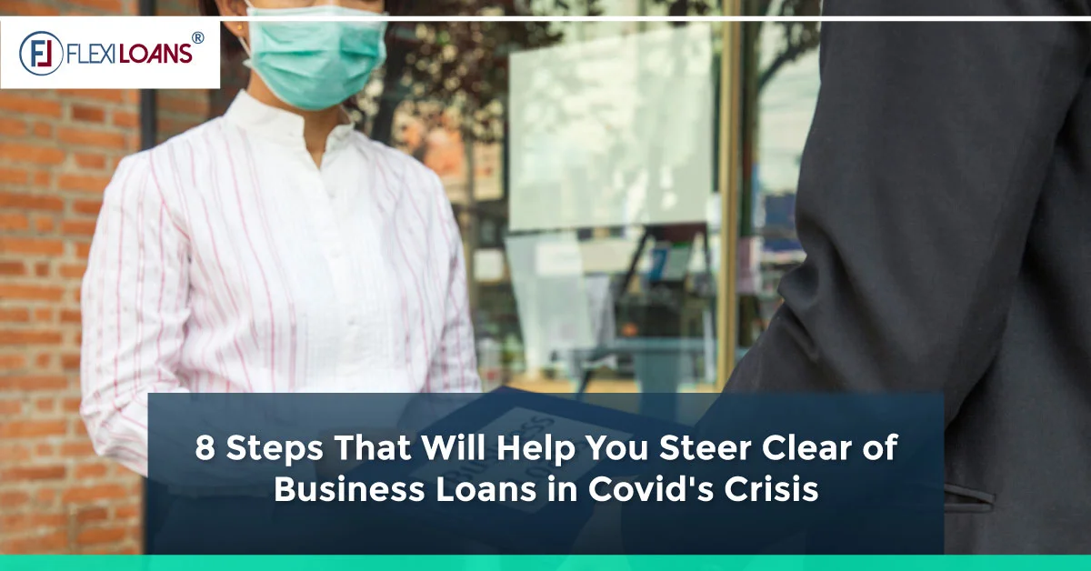8 Steps That Will Help You to Get Business Loans in COVID-19&#8217;s Crisis
