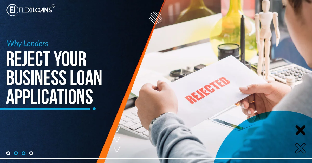 11 Reasons Why Lenders Reject Business Loan Applications