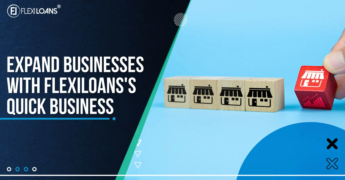 Expand Businesses with FlexiLoans Quick Business Loans
