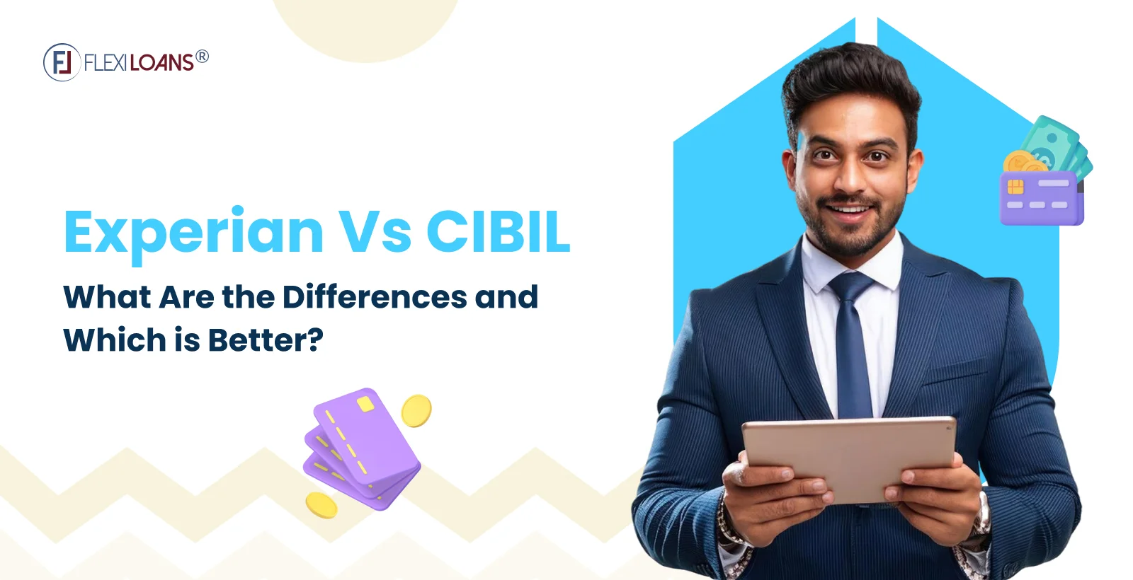Experian Vs CIBIL: What Are the Differences and Which is Better?
