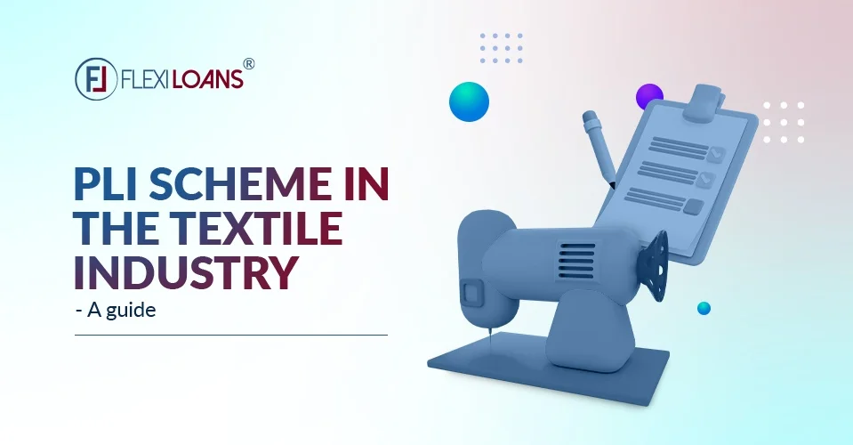 PLI Scheme in the Textile Industry &#8211; A Guide