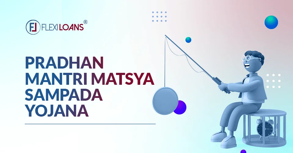 Pradhan Mantri Matsya Sampada Yojana – Objectives &#038; Influence on Economy