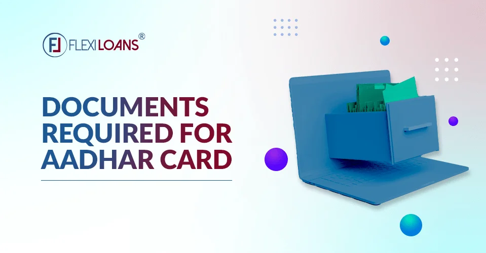 What are the Documents Required for Aadhaar Card?