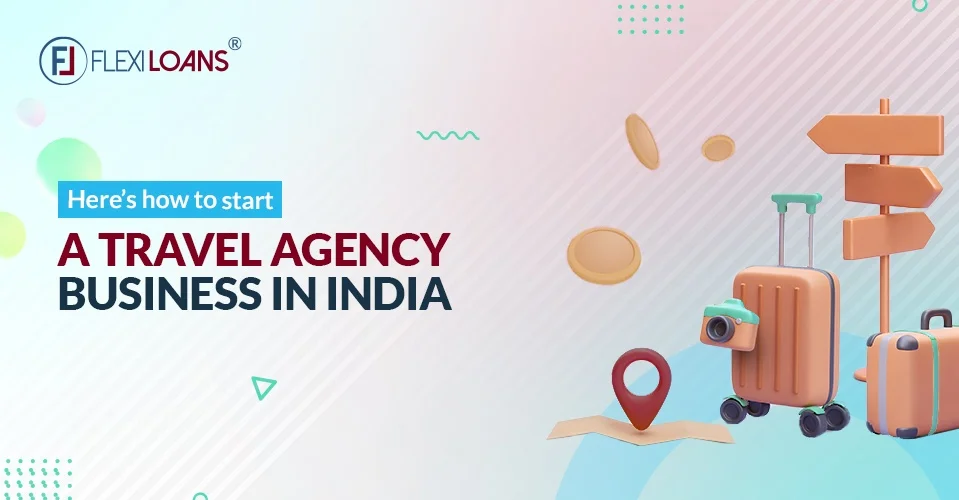 Here&#8217;s How to Start a Travel Agency Business in India?