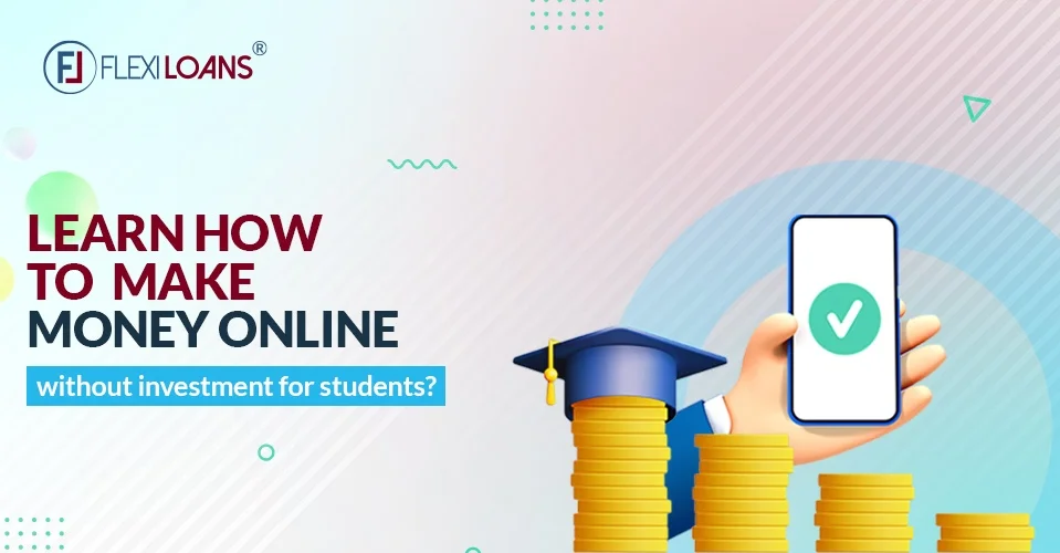 Learn How to Earn Money Online Without Investment for Students