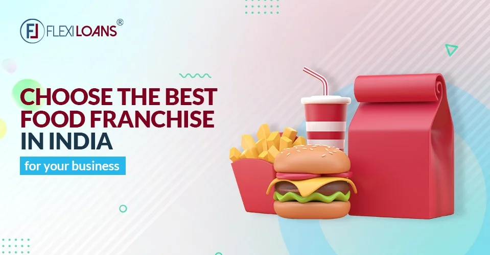 Top 10 Food Franchises in India: A Guide to Choosing the Right One