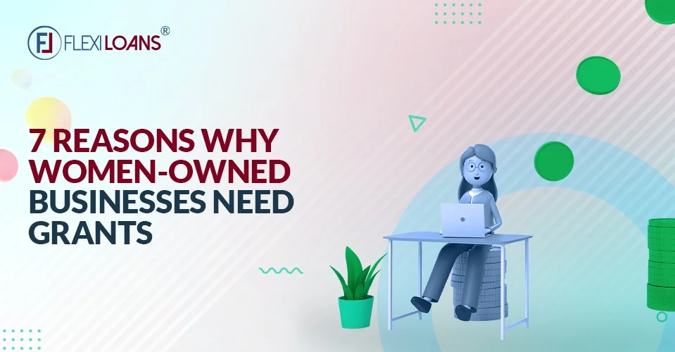 7 Reasons Why Women-Owned Businesses Need Grants