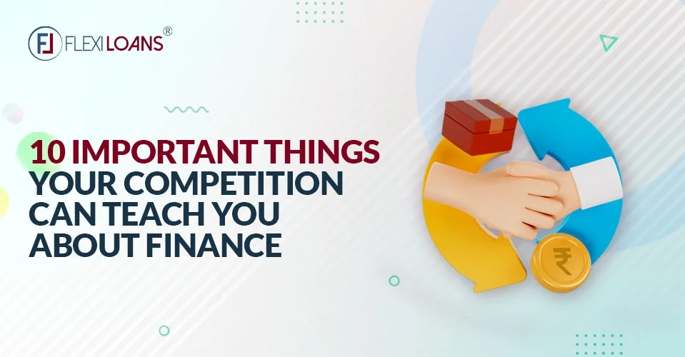 10 things about business finance to learn from your competitors