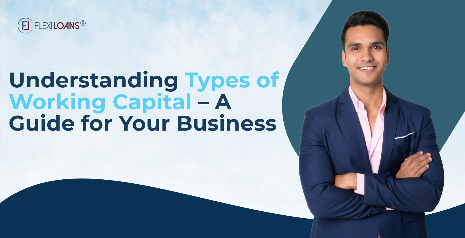 Types of Working Capital and How to Choose One for Your Business