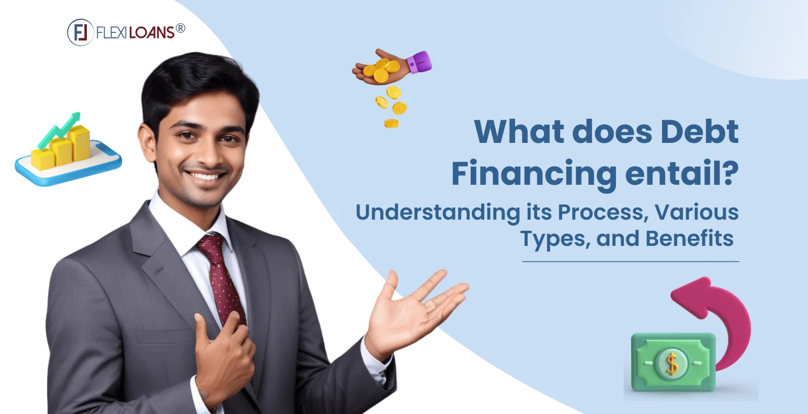 What Does Debt Financing Entail? Understanding Its Process, Various Types, And Benefits