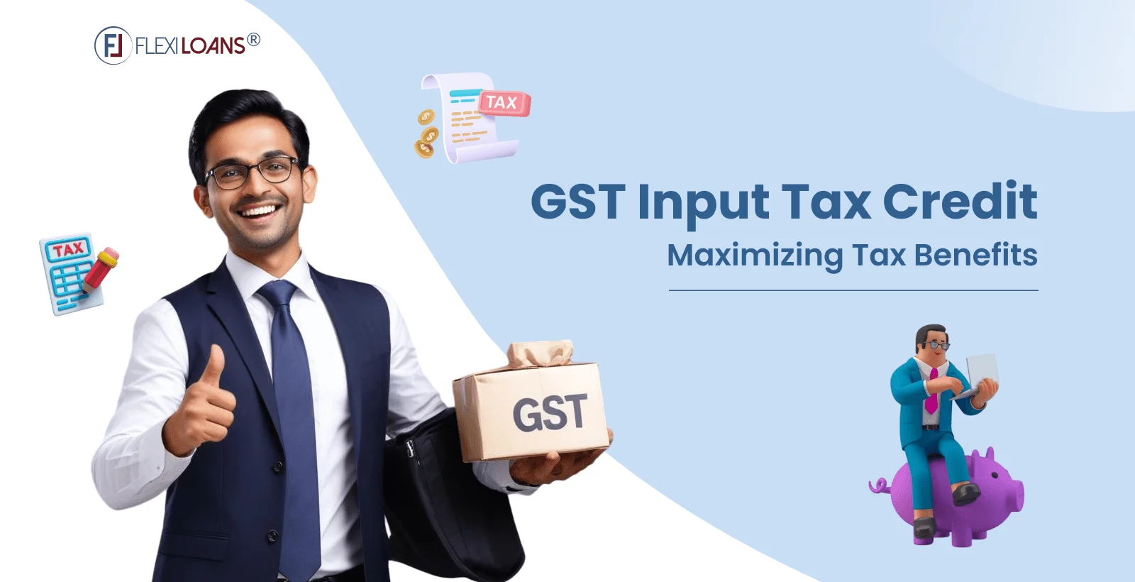 GST Input Tax Credit: Maximizing Tax Benefits