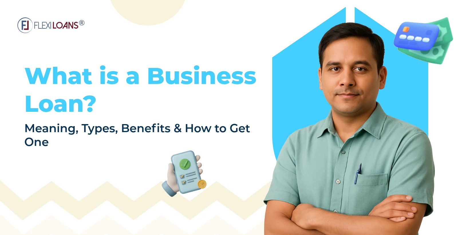 What is a Business Loan: Meaning, Types, Benefits &amp; How to Get One