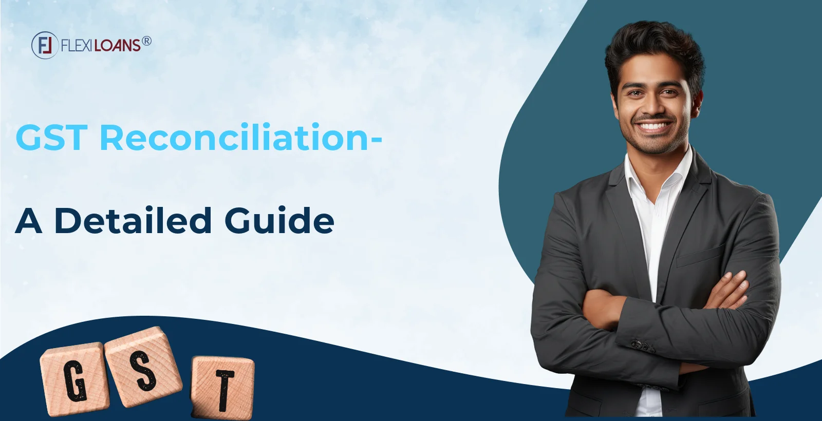 GST Reconciliation- A Detailed Guide