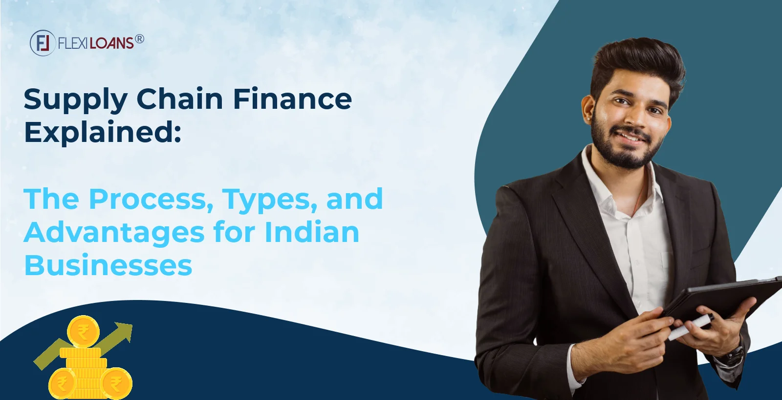 Supply Chain Finance Explained: The Process, Types, and Advantages for Indian Businesses