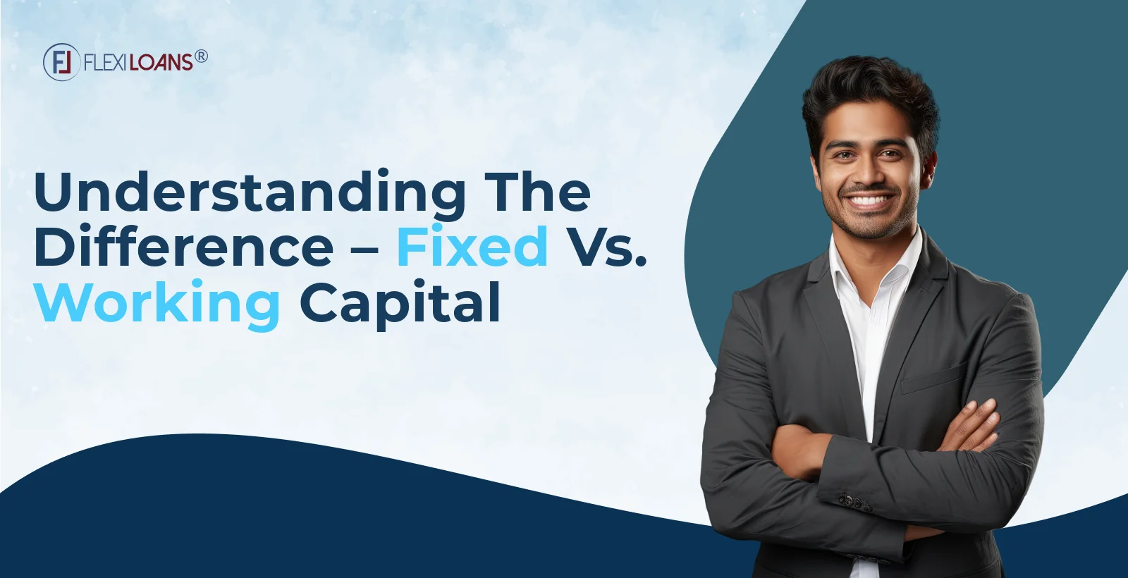 Understanding the Difference between Fixed Capital vs Working Capital