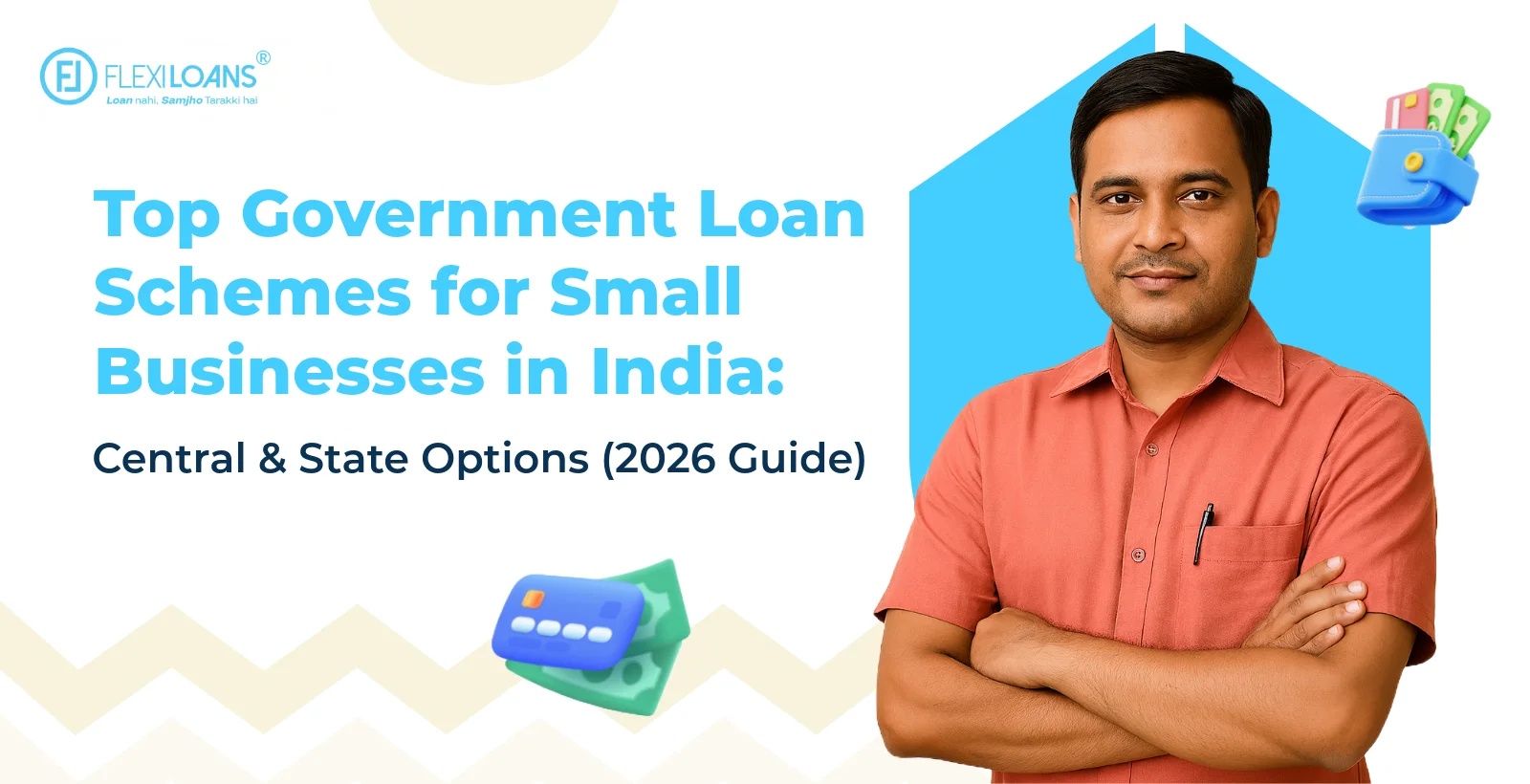 Top Government Loan Schemes for Small Businesses in India: Central &amp; State Options (2026 Guide)