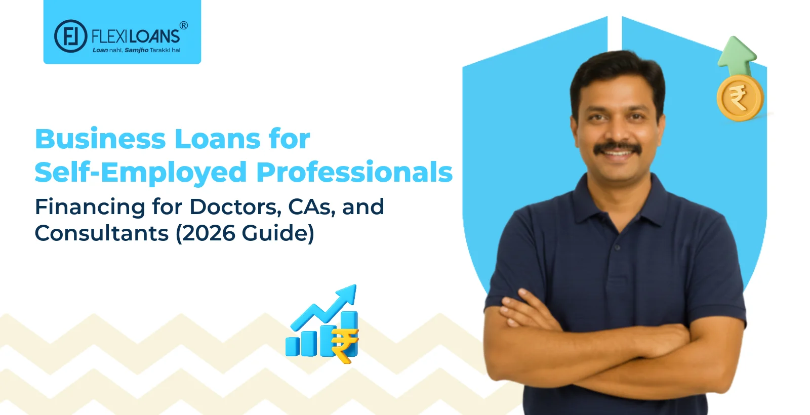Business Loans for Self-Employed Professionals: Financing for Doctors, CAs, and Consultants (2026 Guide)